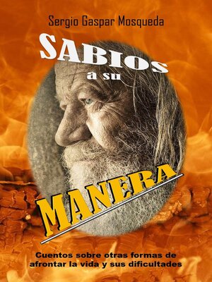 cover image of Sabios a Su Manera. Cuentos Sobre Otras Formas De Afrontar La Vida Y Sus Dificultades